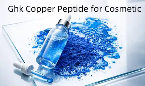 Ghk Copper Peptide Powder for Cosmetic: Benefits and Clinical Applications